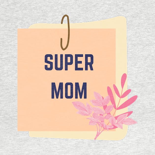 Super mom by Designs and Dreams